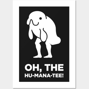 Oh, The Humanity! | Funny Random Human Manatee Posters and Art